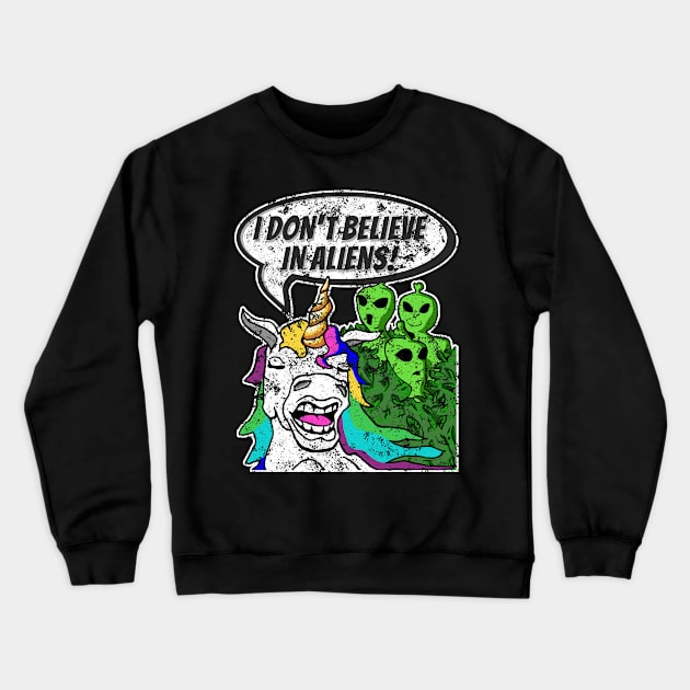 Funny Cute Unicorn Don't Believe In Green Aliens Crewneck Sweatshirt by FancyTeeDesigns